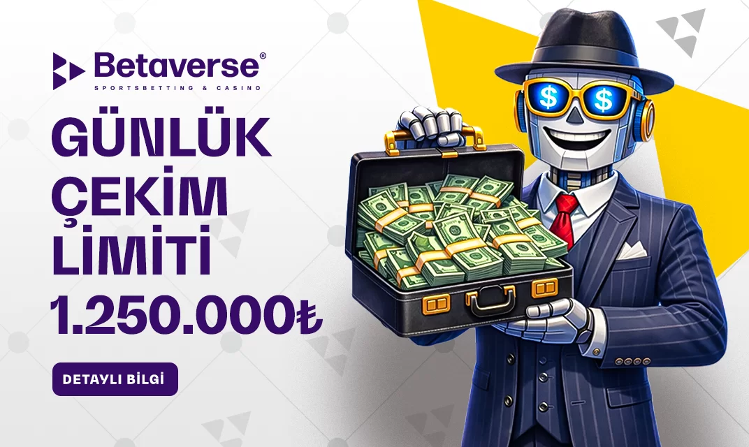 Betaverse günlük çekim limiti 1.250.000 TL